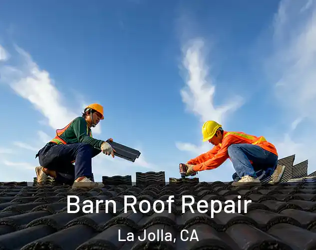  Barn Roof Repair La Jolla, CA