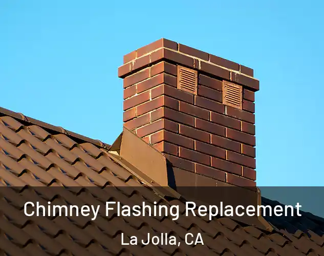  Chimney Flashing Replacement La Jolla, CA