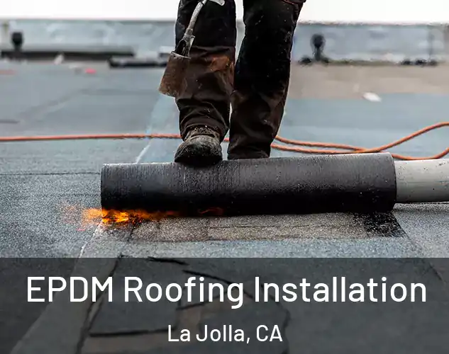  EPDM Roofing Installation La Jolla, CA