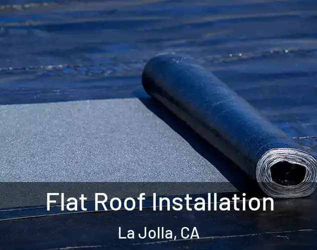  Flat Roof Installation La Jolla, CA