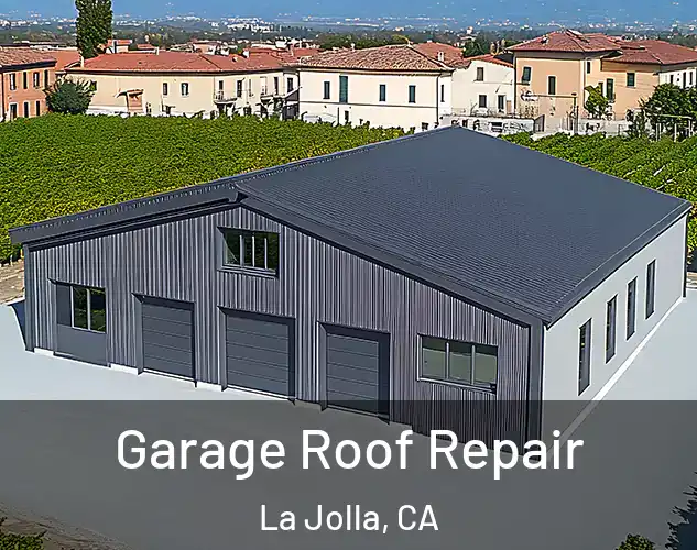  Garage Roof Repair La Jolla, CA