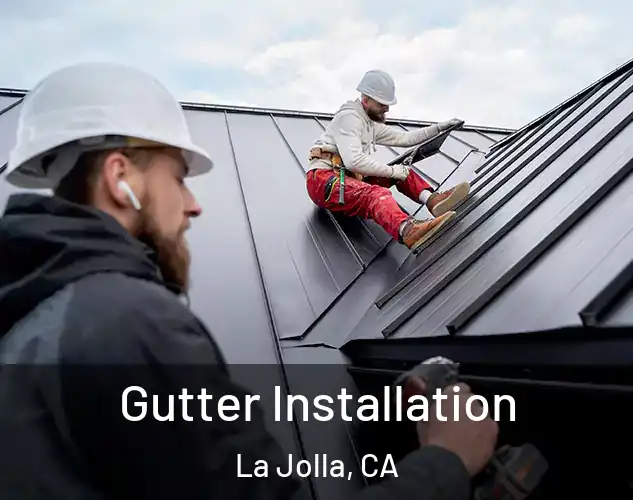  Gutter Installation La Jolla, CA