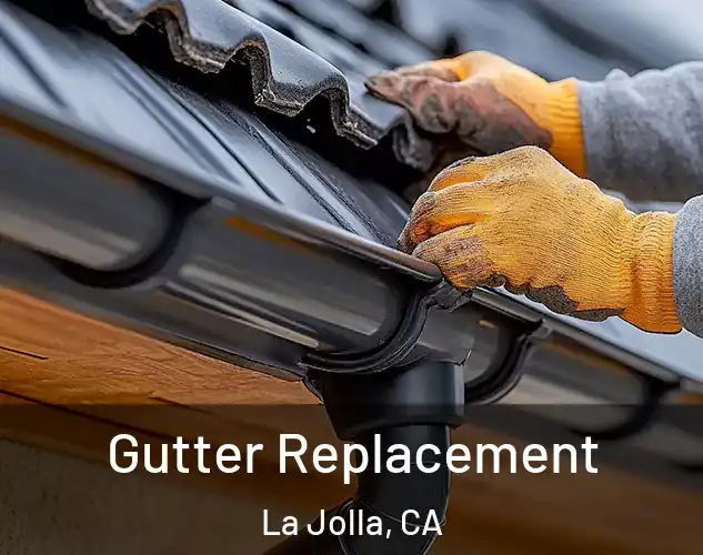  Gutter Replacement La Jolla, CA