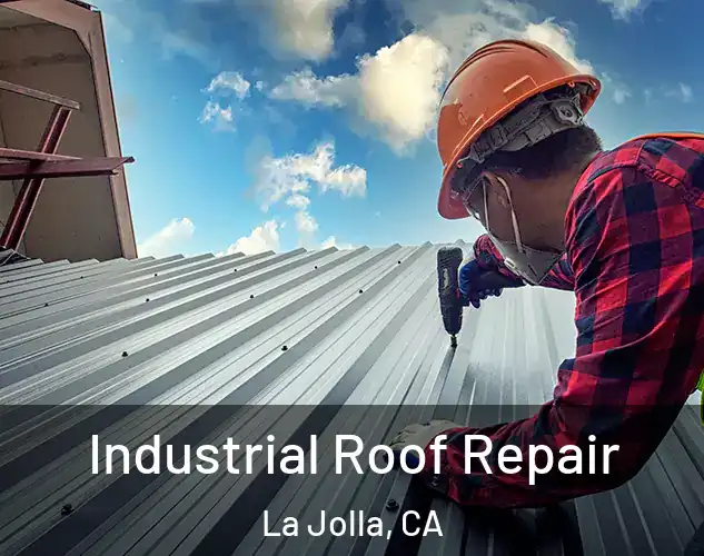  Industrial Roof Repair La Jolla, CA