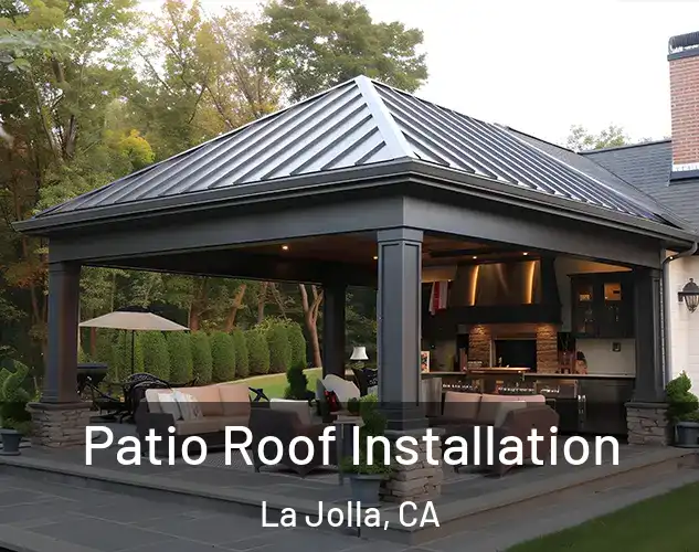  Patio Roof Installation La Jolla, CA