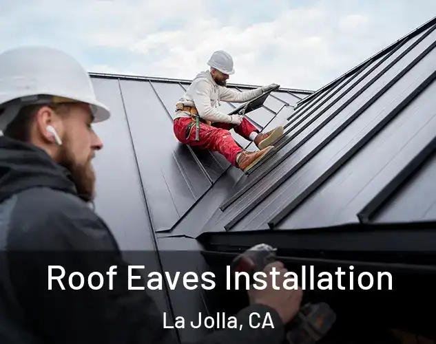  Roof Eaves Installation La Jolla, CA