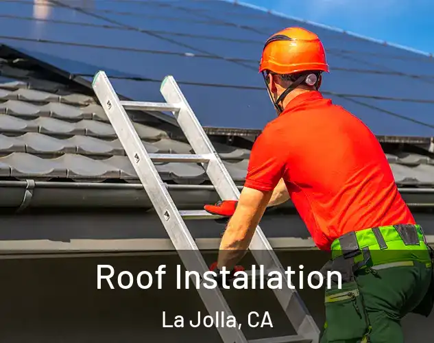  Roof Installation La Jolla, CA