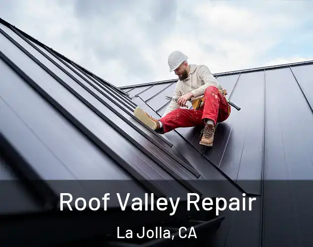  Roof Valley Repair La Jolla, CA