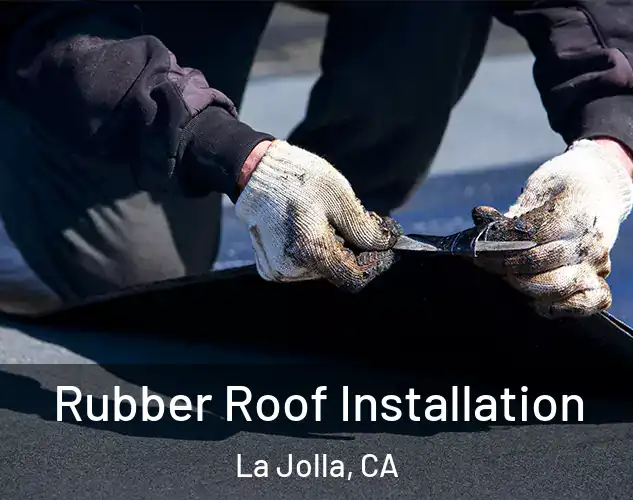  Rubber Roof Installation La Jolla, CA