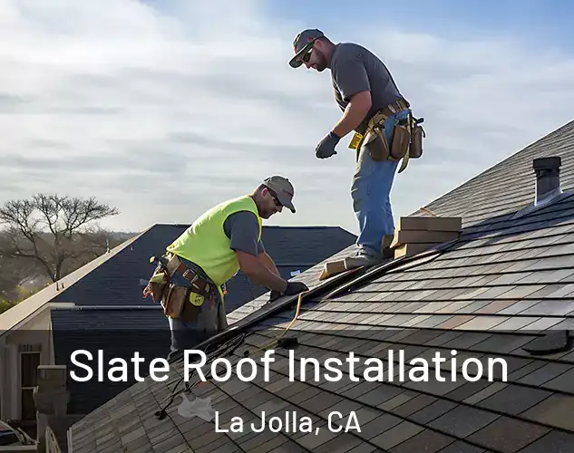  Slate Roof Installation La Jolla, CA