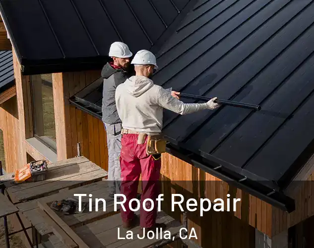 Tin Roof Repair La Jolla, CA